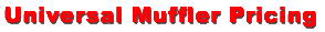 Universal Muffler Pricing